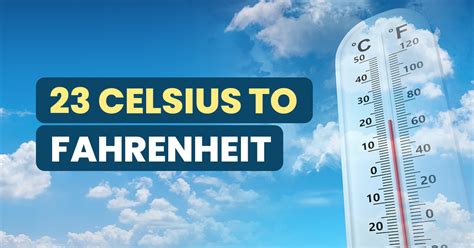 Convert 23 Celsius to Fahrenheit: Quick Temperature Conversion Guide