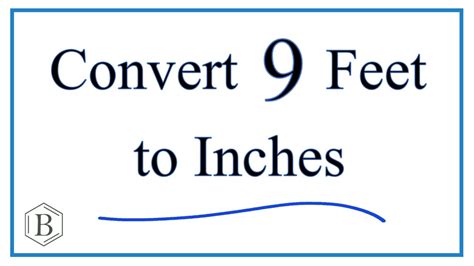 Convert 9ft to Inches: Quick Guide