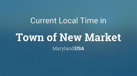 Current Local Time In New Market Maryland Usa