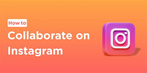 How To Collaborate On Instagram