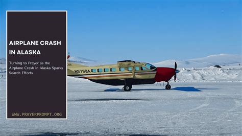 Prayers For Those Affected By The Airplane Crash In Alaska Prayers For Those Affected By The Airplane Crash In Alaska