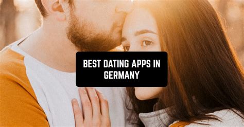 Top Love Apps Germany: Find Your Perfect Match Today