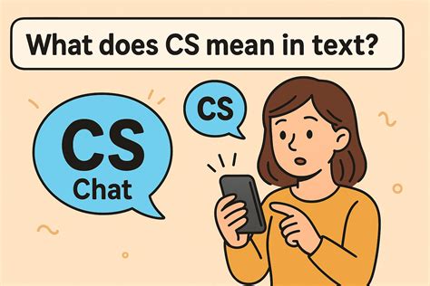 What Does Cs Mean In Text Popular Definitions Explained