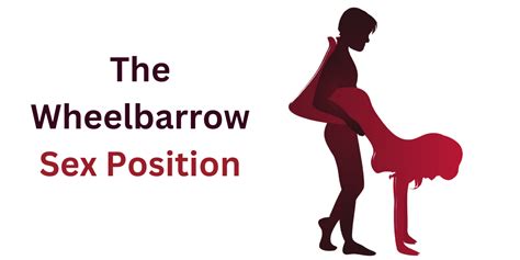 5 Secrets of Wheelbarrow Sex