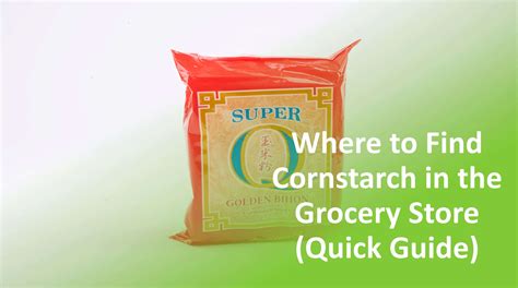 Where To Find Cornstarch In The Grocery Store Quick Guide Where To Find Cornstarch In The Grocery Store Quick Guide